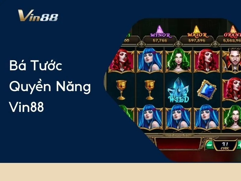 Bá tước quyền năng Vin88