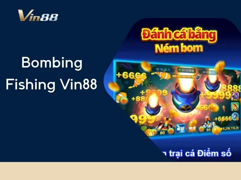 Bombing Fishing Vin88