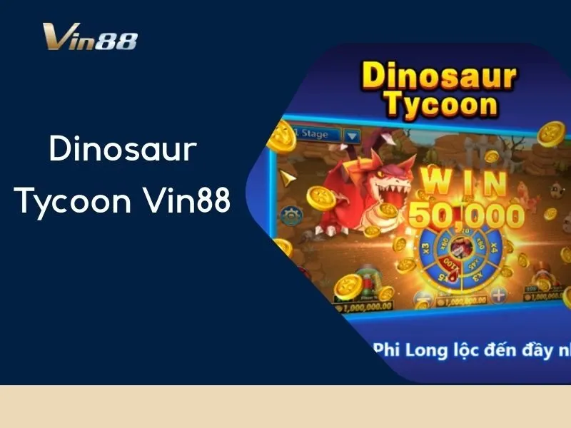 Dinosaur Tycoon Vin88