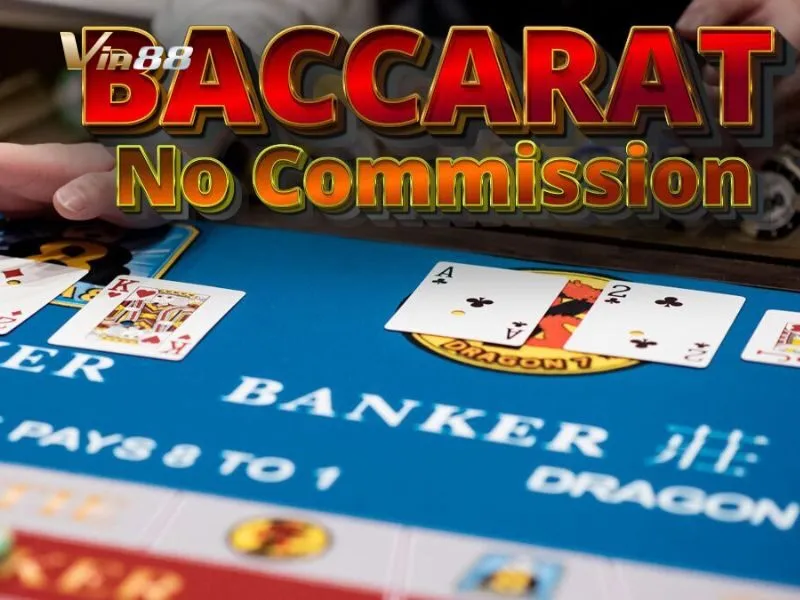 American Baccarat Zero Commission là phiên bản bài Bac cực hot