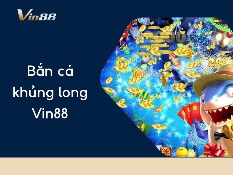 Bắn cá khủng long Vin88