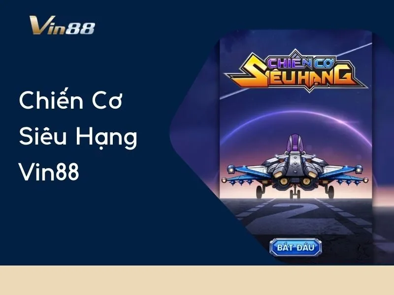 Chiến Cơ Siêu Hạng Vin88