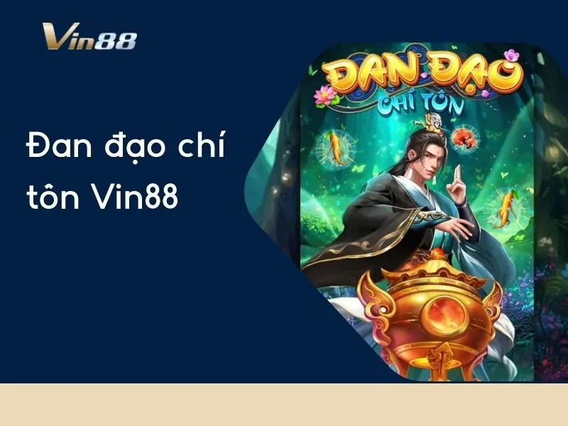 Đan Đạo Chí Tôn Vin88