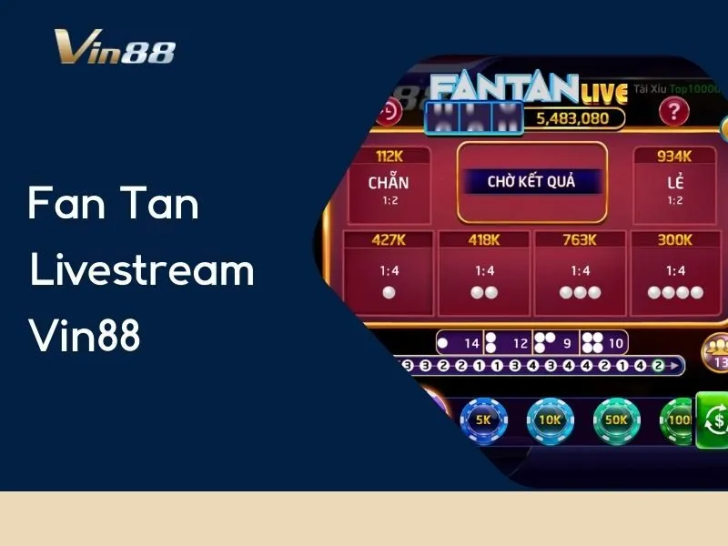 Fan Tan Livestream Vin88