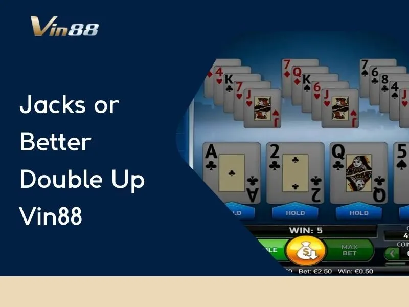 Jacks or Better Double Up Vin88