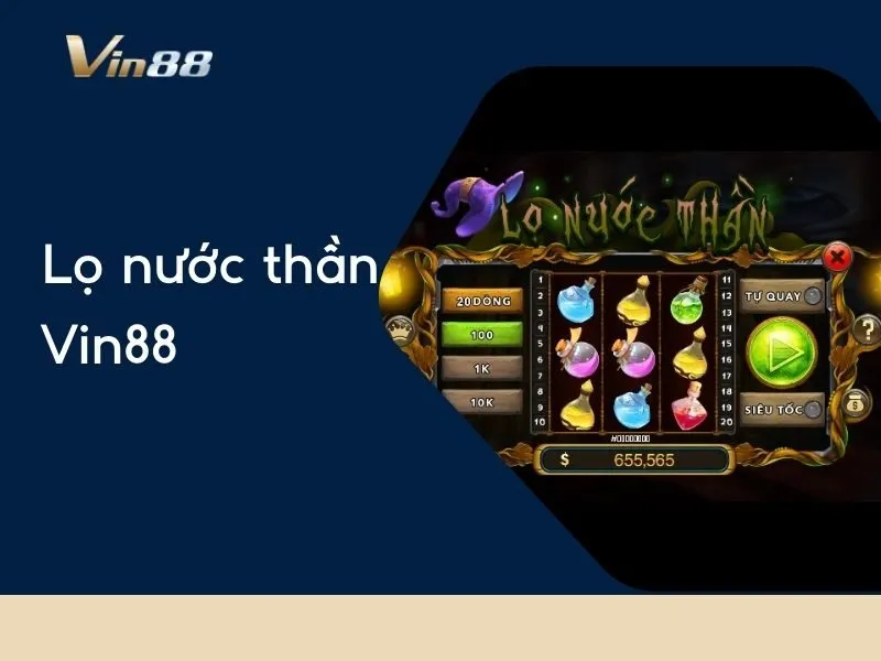 Lọ nước Thần Vin88,