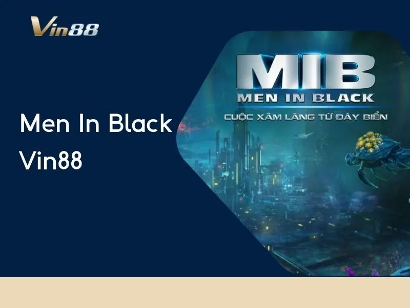 Men in Black Vin88,