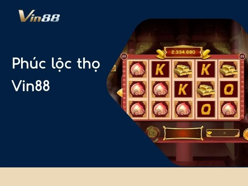 Phúc lộc thọ Vin88