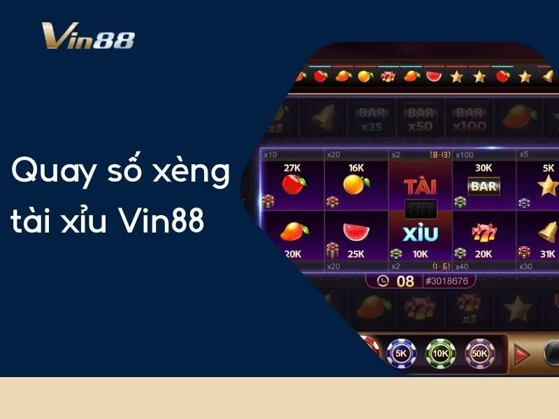 Quay số xẻng tài xỉu Vin88