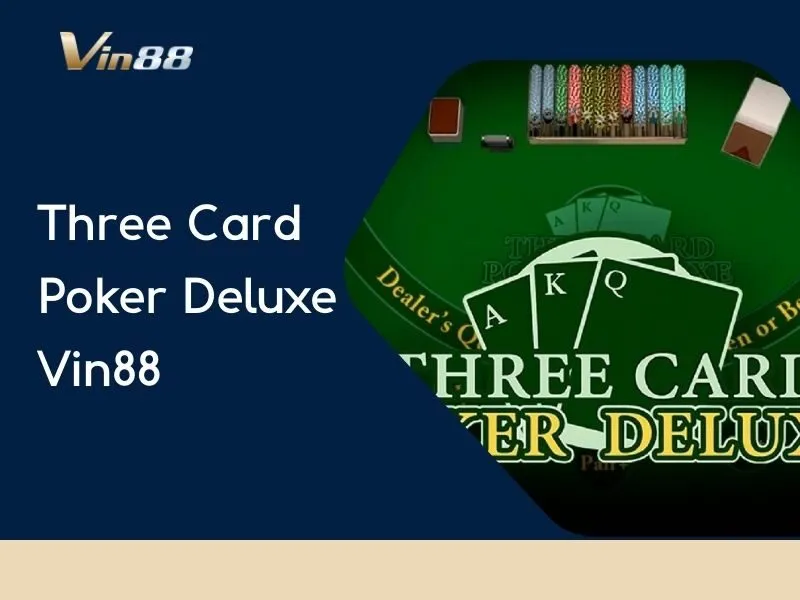 Three Card Poker Deluxe Vin88