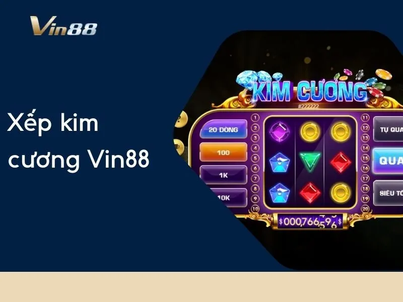 Xếp kim cương Vin88